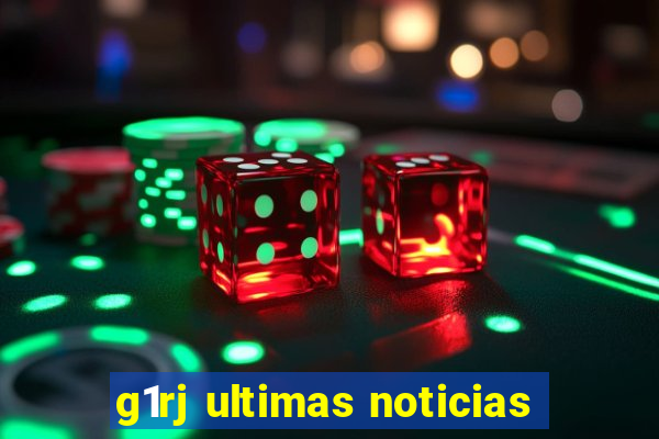 g1rj ultimas noticias